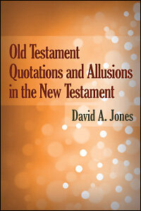 Old Testament Quotations and Allusions in the New Testament