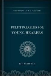 Pulpit Parables for Young Hearers