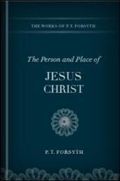The Person and Place of Jesus Christ