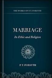 Marriage: Its Ethic and Religion