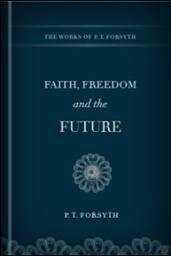 Faith, Freedom, and the Future