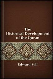 The Historical Development of the Quran