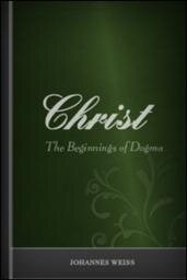 Christ: The Beginnings of Dogma