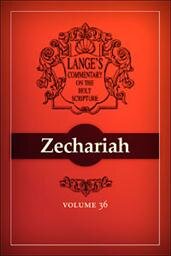 A Commentary on the Holy Scriptures: Zechariah