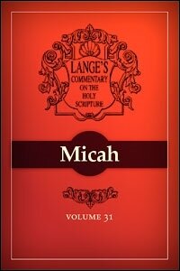 A Commentary on the Holy Scriptures: Micah