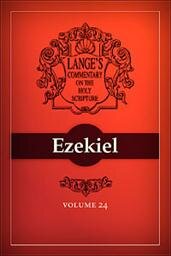 A Commentary on the Holy Scriptures: Ezekiel