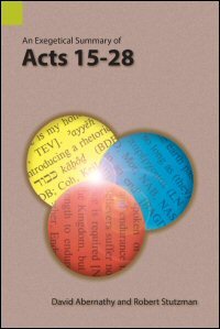 An Exegetical Summary of Acts 15–28