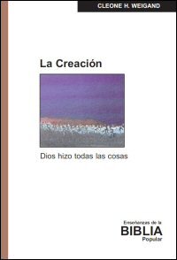 La Creación: Dios hizo todas las cosas