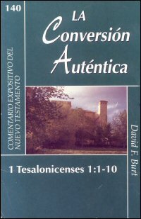 La Conversión auténtica: 1 Tesalonicenses 1:1–10