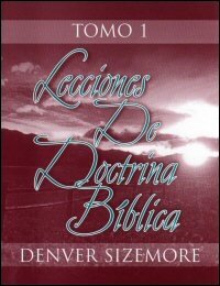 Lecciones de doctrina bíblica, Tomo 1