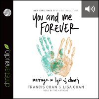 You and Me Forever: Marriage in Light of Eternity (audio)