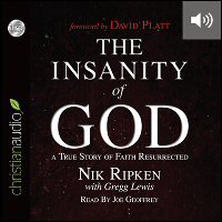 The Insanity of God: A True Story of Faith Resurrected