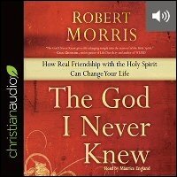 The God I Never Knew: How Real Friendship with the Holy Spirit Can Change Your Life