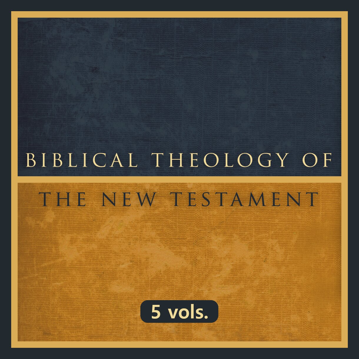 Biblical Theology of the New Testament | BTNT (5 vols.)