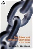 The Bible and African Americans: A Brief History