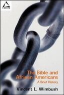 The Bible and African Americans: A Brief History