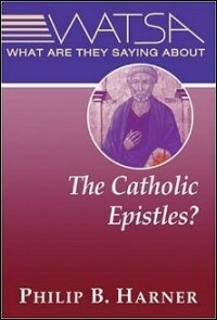 What Are They Saying about the Catholic Epistles?
