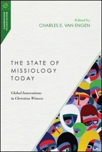The State of Missiology Today: Global Innovations in Christian Witness