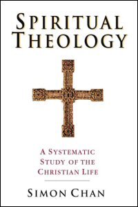 Spiritual Theology: A Systematic Study of the Christian Life
