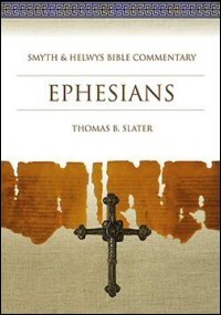 Ephesians (Smyth & Helwys Bible Commentary | SHBC)