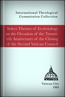 Select Themes of Ecclesiology on the Occasion of the Twentieth Anniversary of the Closing of the Second Vatican Council