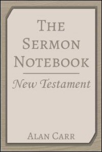 The Sermon Notebook: New Testament