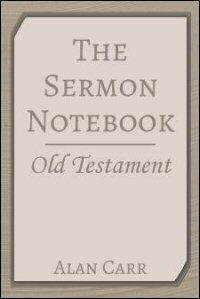 The Sermon Notebook: Old Testament