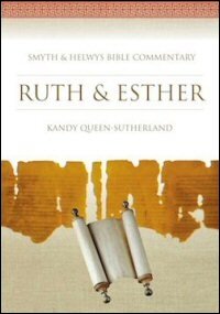 Ruth & Esther (Smyth & Helwys Bible Commentary | SHBC)