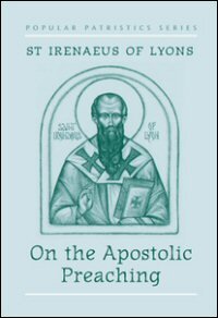 On the Apostolic Preaching (Popular Patristics Series)