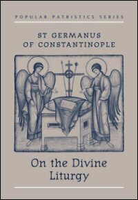 On the Divine Liturgy: Translation (Popular Patristics Series)
