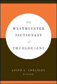 The Westminster Dictionary of Theologians
