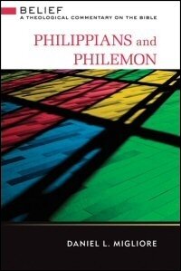 Philippians and Philemon (Belief: A Theological Commentary on the Bible)