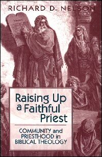Raising up a Faithful Priest: Community and Priesthood in Biblical Theology