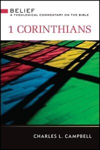 1 Corinthians (Belief: A Theological Commentary on the Bible)