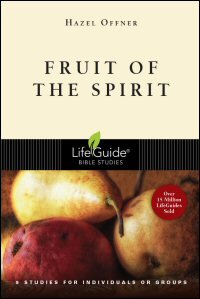 Fruit of the Spirit: 9 Studies for Individuals or Groups