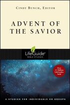 Advent of the Savior: 6 Studies for Individuals or Groups: With Notes for Leaders