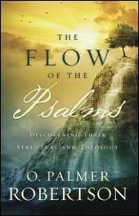 The Flow of the Psalms: Discovering Their Structure and Theology