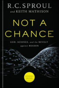 Not a Chance: God, Science, and the Revolt against Reason
