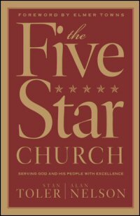 The Five Star Church: Developing a Church People Love to Attend