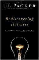 Rediscovering Holiness: Know the Fullness of Life with God