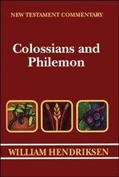 Colossians and Philemon (Hendriksen & Kistemaker New Testament Commentary | HK)