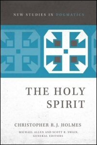 The Holy Spirit (New Studies in Dogmatics)