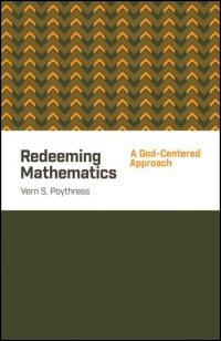 Redeeming Mathematics: A God-Centered Approach