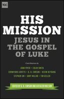 His Mission: Jesus in the Gospel of Luke