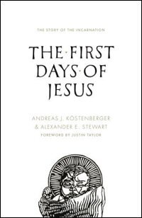 The First Days of Jesus: The Story of the Incarnation