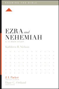 Ezra and Nehemiah, A 12-Week Study