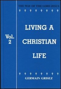 The Way of the Lord Jesus, Volume Two: Living a Christian Life