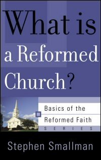 What Is a Reformed Church?