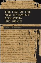 The Text of the New Testament Apocrypha (100–400 CE)