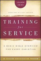 Training for Service: A Basic Bible Overview for Every Christian: Leader Guide